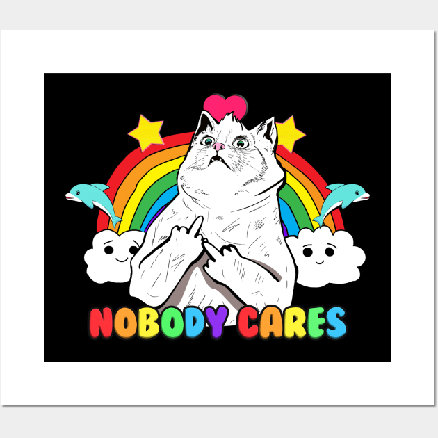 Nobody Cares Cat Wall Art by Barnyardy